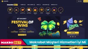 Makrobet Müşteri Hizmetleri İyi Mi